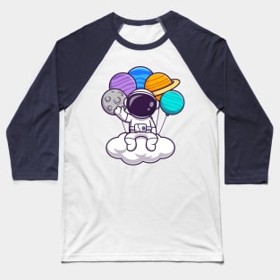 Astronaut Sitting On Cloud With Planet Balloon Cartoon Baseball T-Shirt